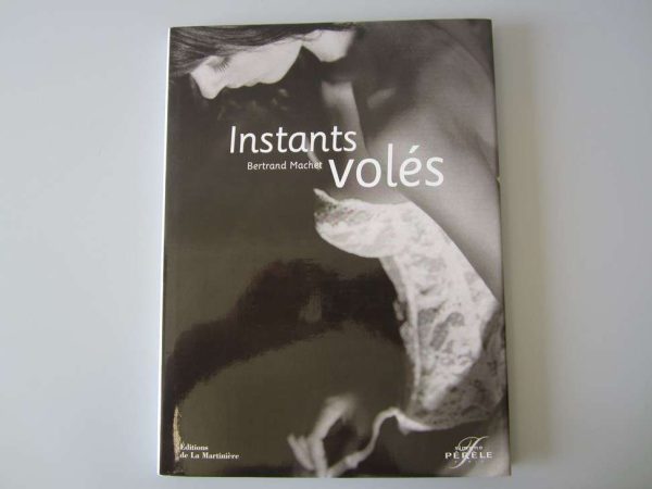 Livre "instants volés" - Bertrand Machet