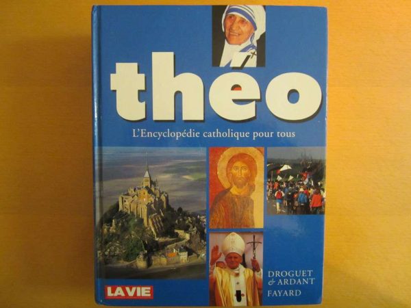 Théo L'encyclopédie catholique pour tous - Droguet & Ardant