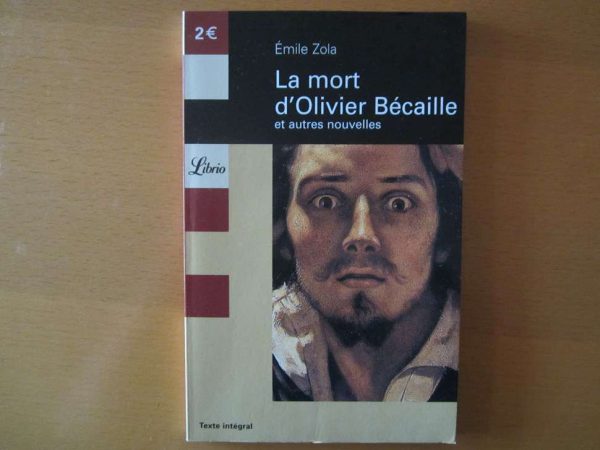 La mort d'Olivier Bécaille et autres nouvelles - Emile Zola
