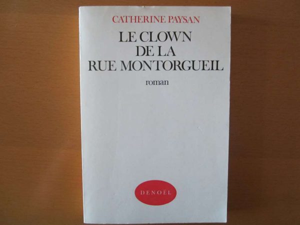 Le clown de la rue Montorgueil - Roman de Catherine Paysan