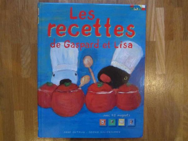 Les recettes de Gaspard et Lisa - Anne Gutman, Hachette Jeu.