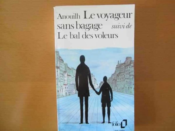 Le voyageur sans bagage/Le bal des voleurs - J. Anouilh