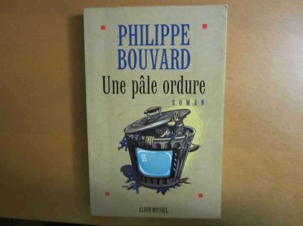 Livre "Une pâle ordure", roman de Philippe Bouvard