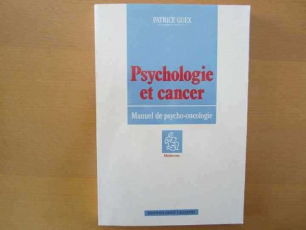 Psychologie et cancer - Manuel de psycho-oncologie
