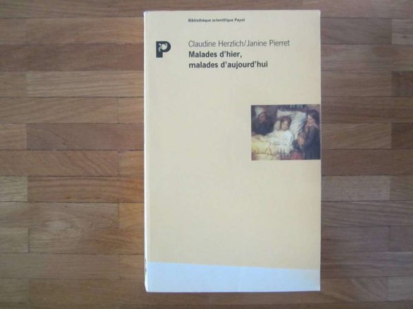 Malades d'hier, malades d'aujourd'hui - Claudine Herzlich