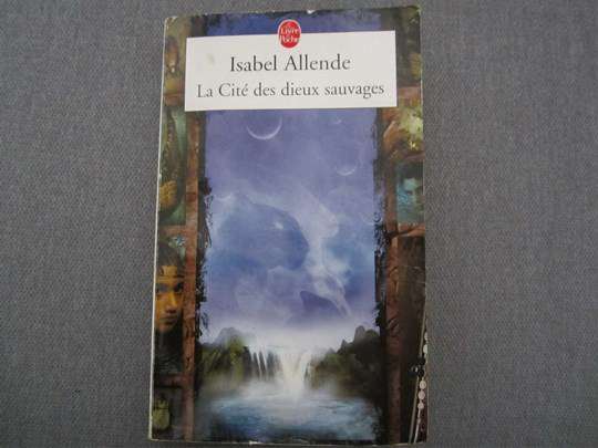 La Cité des dieux sauvages - Isabel Allende