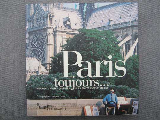 Paris toujours... Photographies Jacques Lebar (16 x 16 cm)
