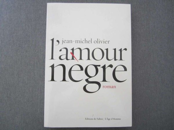 L'amour nègre, roman de Jean-Michel Olivier