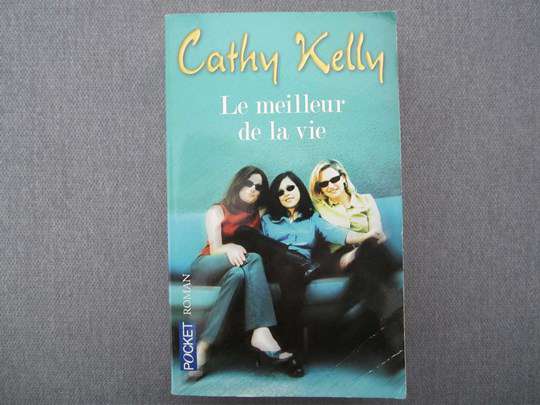 Le meilleur de la vie, roman de Cathy Kelly - Pocket