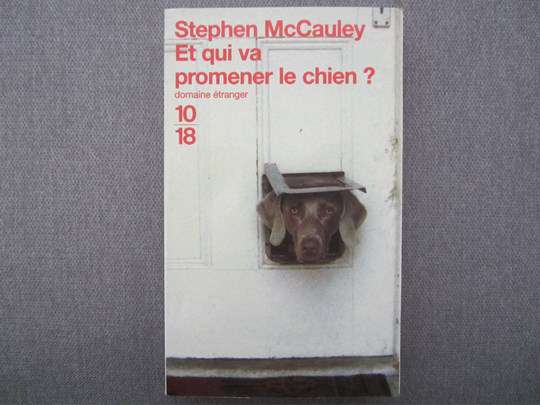Et qui va promener le chien ? - Stephen McCauley