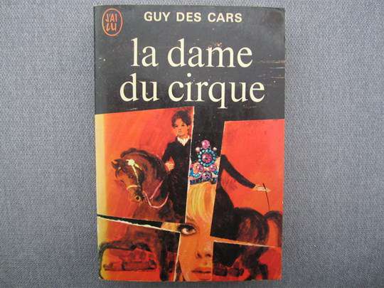 La dame du cirque - Guy des Cars - J'ai Lu