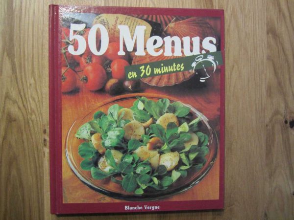 50 Menus en 30 minutes - Blanche Vergne