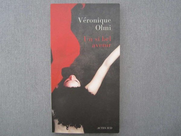Un si bel avenir - Véronique Olmi - Actes Sud