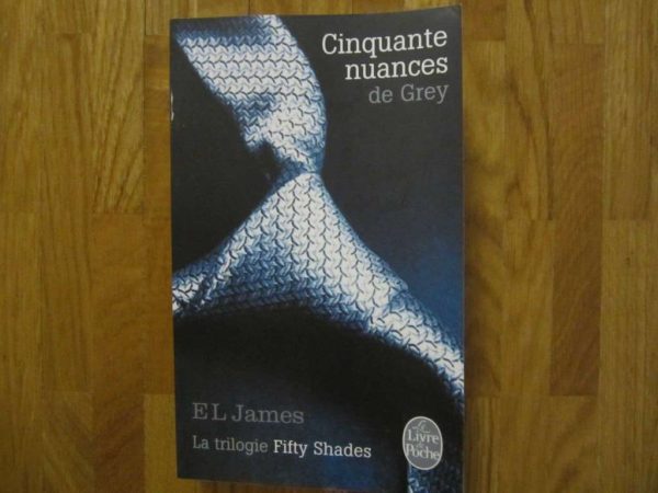 Cinquante nuances de Grey - EL James - Le Livre de Poche