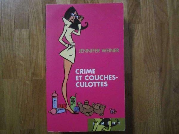 Crime et couches-culottes - Jennifer Weiner - Piment