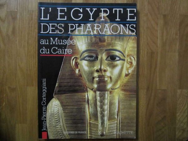 L'Egypte des pharaons au Musée du Caire - J.-P. Corteggiani