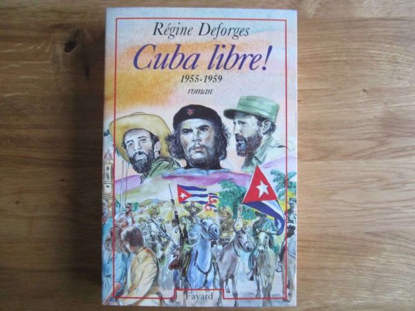 Régine Deforges - Cuba libre ! 1955-1959 - Fayard