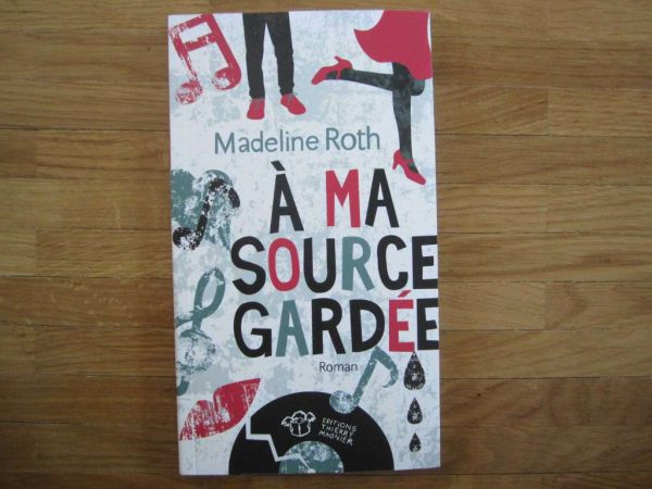 A ma source gardée, roman de Madeline Roth