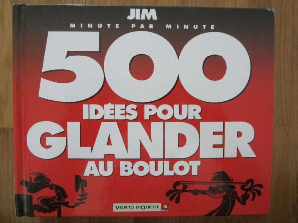 Livre 500 idées pour glander au boulot - Jim