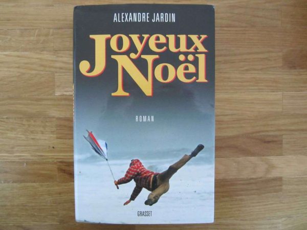 Joyeux Noël, roman d'Alexandre Jardin
