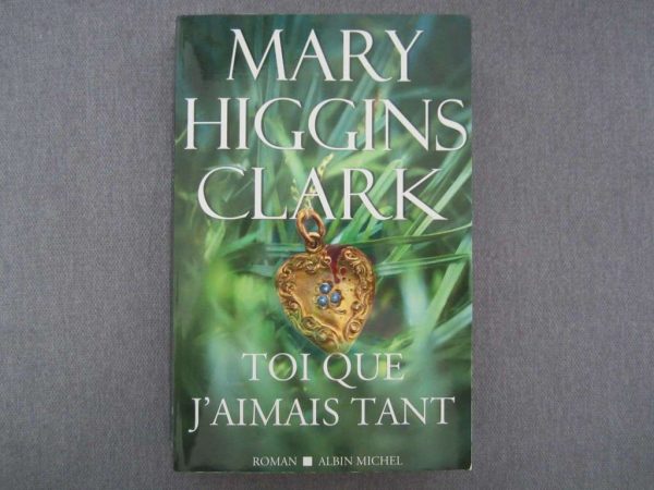 Livre "Toi que j'aimais tant", roman de Mary Higgins Clark