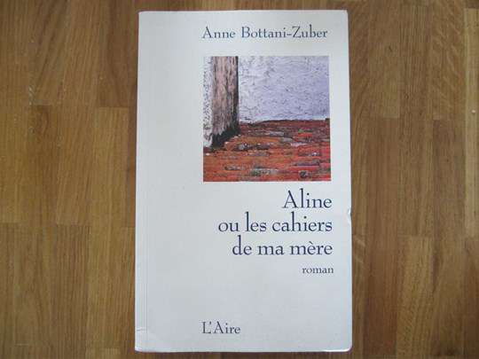 Aline ou les cahiers de ma mère, roman d'Anne Bottani-Zuber