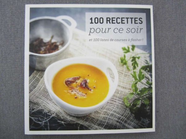 100 recettes pour ce soir et 100 listes de courses à flasher