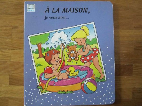 A la maison, je veux aller... - Hemma