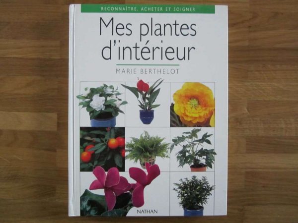 Livre "Mes plantes d'intérieur" - Marie Berthelot - Nathan