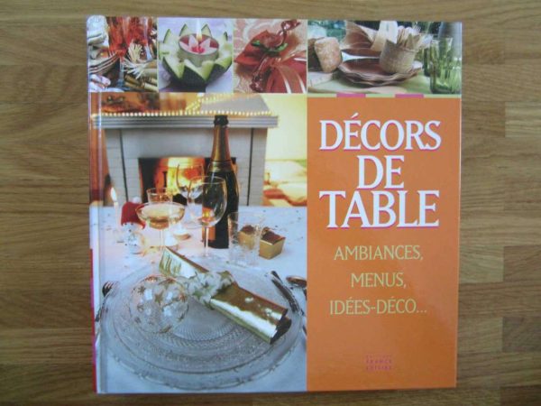 Décors de table : ambiances, menus, idées-déco...