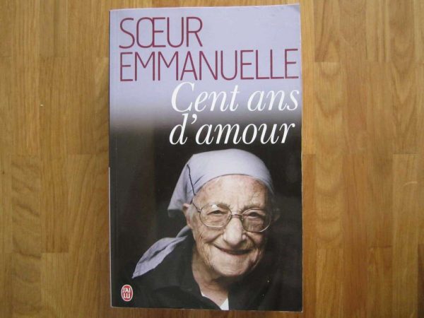 Livre "Soeur Emmanuelle, Cent ans d'amour" - J'ai lu