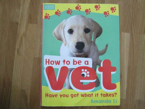 How to be a vet - Have you got what it takes ? - Amanda Li