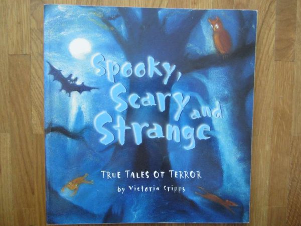 Spooky, Scary and Strange - True Tales of Terror