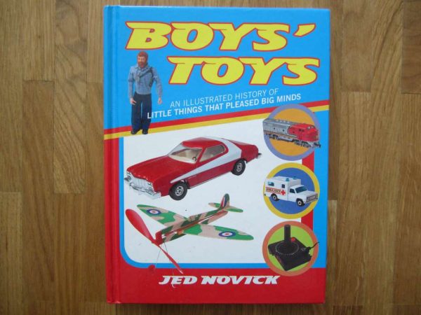 Boys' Toys - an illustrated history of little things that