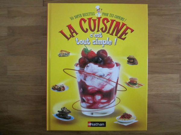 La cuisine c'est tout simple ! 50 super recettes...