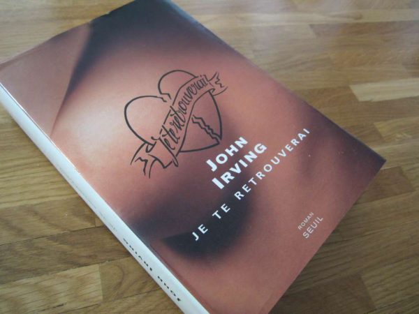 Livre "Je te retrouverai", roman de John Irving - Seuil