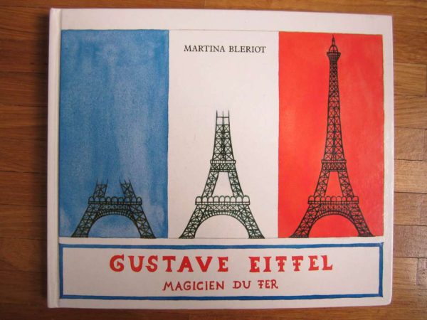 Livre "Gustave Eiffel, magicien du fer" Martina Bleriot