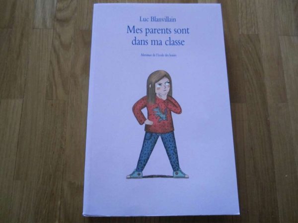 Mes parents sont dans ma classe - Luc Blanvillain