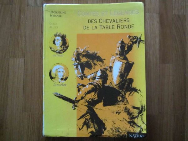 Contes et Légendes des Chevaliers de la Table Ronde