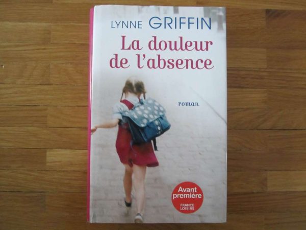 La douleur de l'absence, roman de Lynne Griffin (bon état)