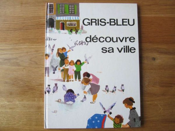 Livre "Gris-bleu découvre sa ville" - éditions GAMMA