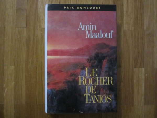 Livre "Le Rocher de Tanios", Amin Maalouf (prix Goncourt)