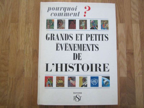 Grands et petits événements de l'histoire, Pourquoi comment?