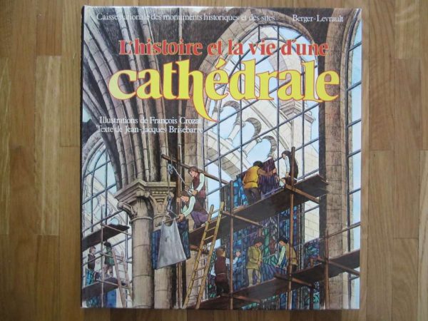 L'histoire et la vie d'une cathédrale - Editions 1981
