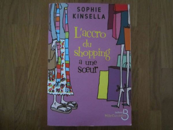 L'accro du shopping a une soeur - Sophie Kinsella