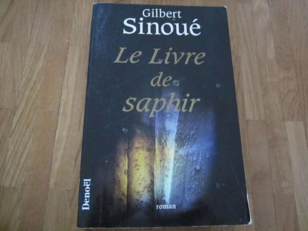 Le Livre de saphir, roman de Gilbert Sinoué
