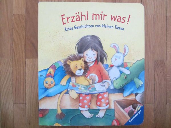 Erzähl mir was ! Erste Geschichten von kleinen Tieren