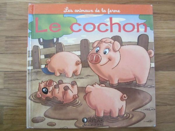 Les animaux de la ferme : Le cochon