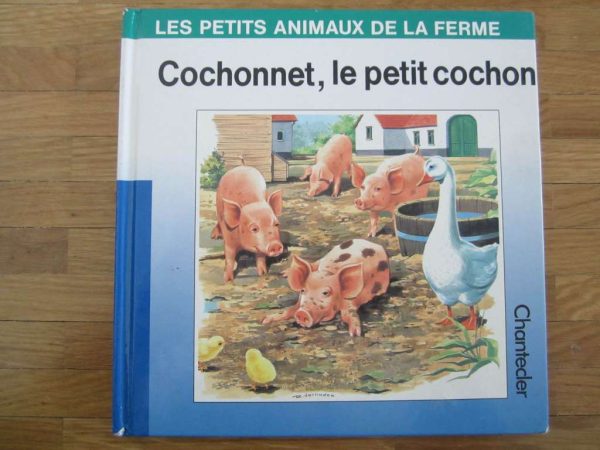 Cochonnet, le petit cochon - Chantecler