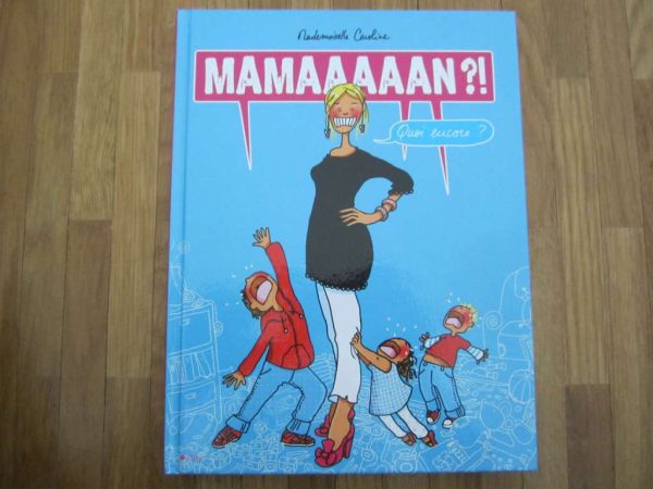 Maman ?! Quoi encore ? Mademoiselle Caroline (en bon état)